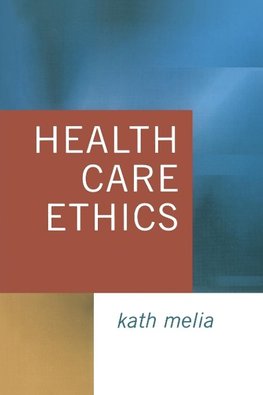 Melia, K: Health Care Ethics