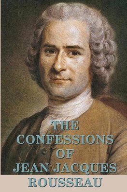 The Confessions of Jean Jacques Rousseau