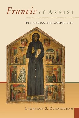 Francis of Assisi: Performing the Gospel Life