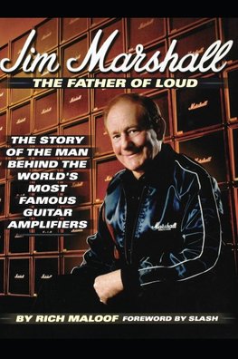 Jim Marshall - The Father of Loud