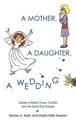 A MOTHER, A DAUGHTER, A WEDDING