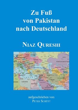 Zu Fuß von Pakistan nach Deutschland