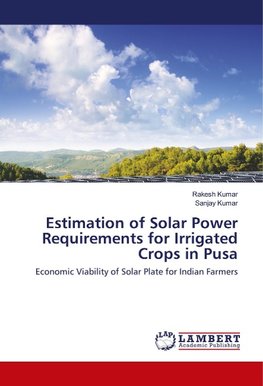 Estimation of Solar Power Requirements for Irrigated Crops in Pusa