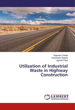 Utilization of Industrial Waste in Highway Construction