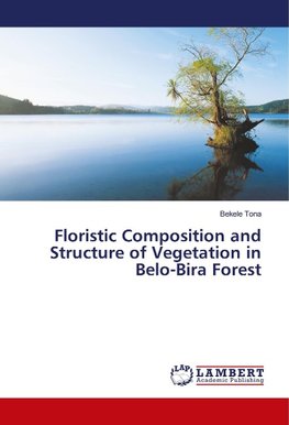 Floristic Composition and Structure of Vegetation in Belo-Bira Forest