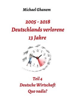 2005 - 2018: Deutschlands verlorene 13 Jahre