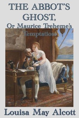 The Abbot's Ghost,  Or Maurice Treheme's Temptation