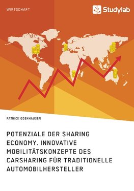 Potenziale der Sharing Economy. Innovative Mobilitätskonzepte des Carsharing für traditionelle Automobilhersteller