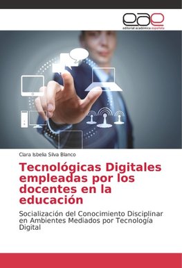 Tecnológicas Digitales empleadas por los docentes en la educación