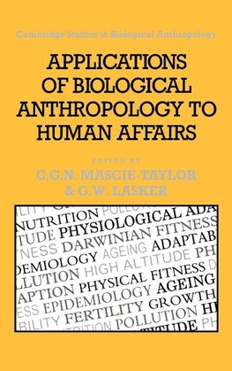 Applications of Biological Anthropology to Human Affairs