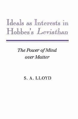 Ideals as Interests in Hobbes's Leviathan