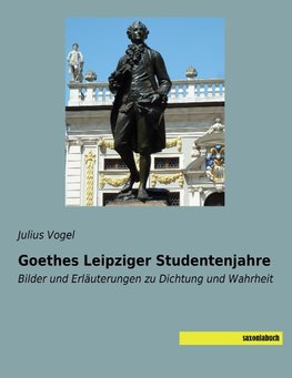 Goethes Leipziger Studentenjahre