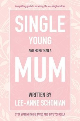 Single Young and More Than A Mum.