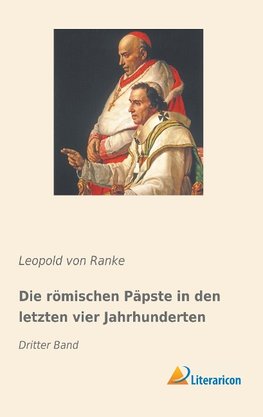 Die römischen Päpste in den letzten vier Jahrhunderten