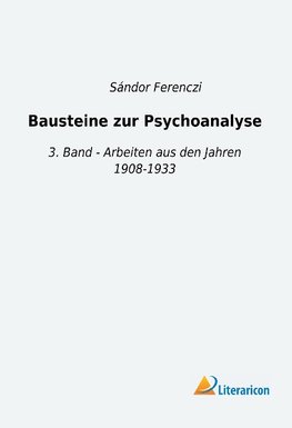 Bausteine zur Psychoanalyse