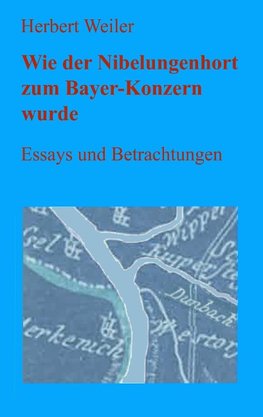 Wie der Nibelungenhort zum Bayer-Konzern wurde