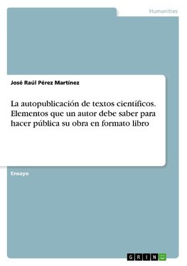 La autopublicación de textos científicos. Elementos que un autor debe saber para hacer pública su obra en formato libro