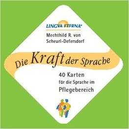 Die Kraft der Sprache - 40 Karten für die Sprache im Pflegebereich