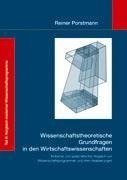 Wissenschaftstheoretische Grundfragen in den Wirtschaftswissenschaften