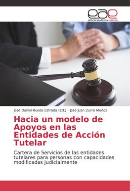 Hacia un modelo de Apoyos en las Entidades de Acción Tutelar