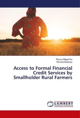 Access to Formal Financial Credit Services by Smallholder Rural Farmers