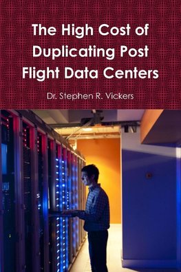 The High Cost of Duplicating Post Flight Data Centers