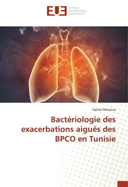 Bactériologie des exacerbations aiguës des BPCO en Tunisie