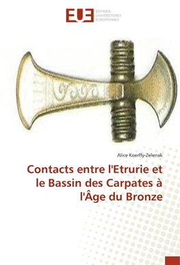 Contacts entre l'Etrurie et le Bassin des Carpates à l'Âge du Bronze