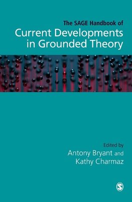 The SAGE Handbook of Current Developments in Grounded Theory