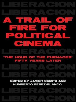 Campo, J: Trail of Fire for Political Cinema - The Hour of t