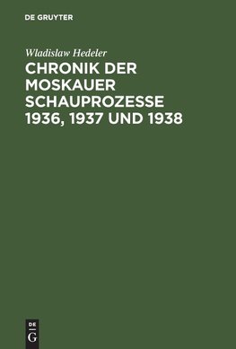 Chronik der Moskauer Schauprozesse 1936, 1937 und 1938