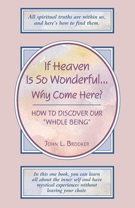 If Heaven Is So Wonderful ... Why Come Here?