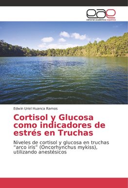 Cortisol y Glucosa como indicadores de estrés en Truchas