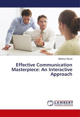 Effective Communication Masterpiece: An Interactive Approach