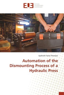 Automation of the Dismounting Process of a Hydraulic Press