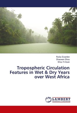 Tropospheric Circulation Features in Wet & Dry Years over West Africa