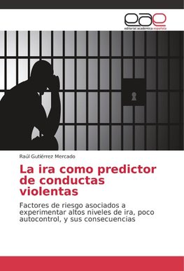 La ira como predictor de conductas violentas