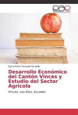 Desarrollo Económico del Cantón Vinces y Estudio del Sector Agricola