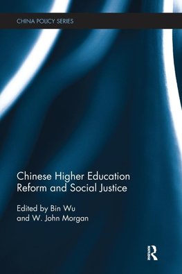 Chinese Higher Education Reform and Social Justice