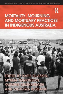 Mortality, Mourning and Mortuary Practices in Indigenous Australia