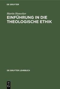 Einführung in die Theologische Ethik