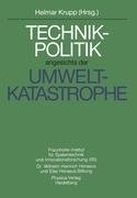 Technikpolitik angesichts der Umweltkatastrophe