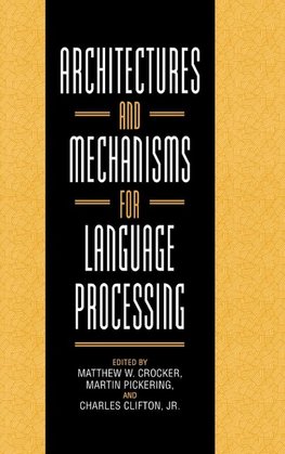 Architectures and Mechanisms for Language             Processing