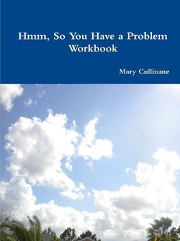 Hmm, So You Have a Problem - Workbook