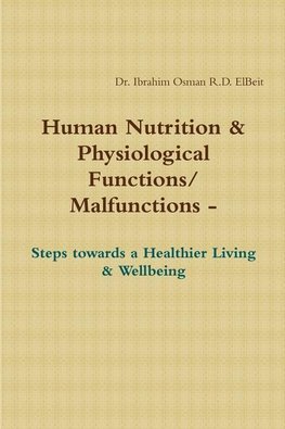 Human Nnutrition & Physiological Functions/ Malfunctions - Steps towards a Healthier Living & Wellbeing