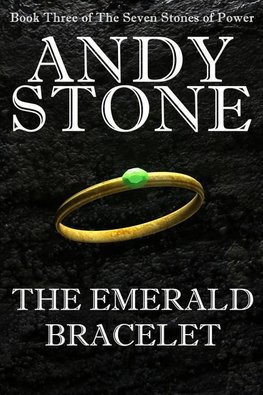 The Emerald Bracelet - Book Three of the Seven Stones of Power