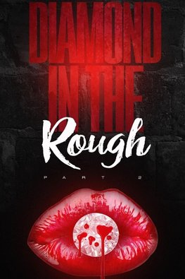 Diamond in the Rough - Part 2