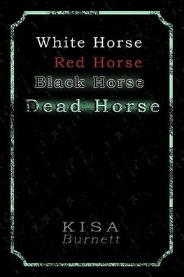 White Horse, Red Horse, Black Horse, Dead Horse