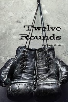 Twelve Rounds Part 1