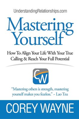 Mastering Yourself, How To Align Your Life With Your True Calling & Reach Your Full Potential